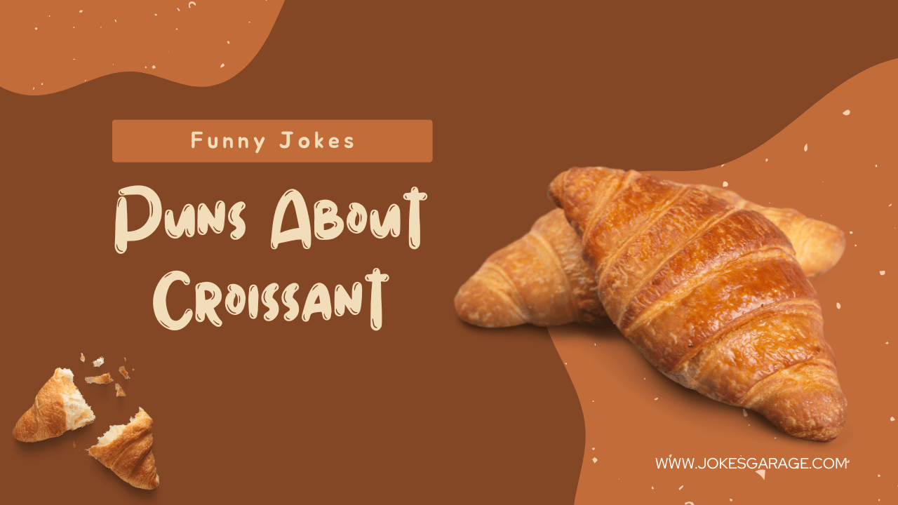 78 Funny Croissant Puns - Jokes Garage